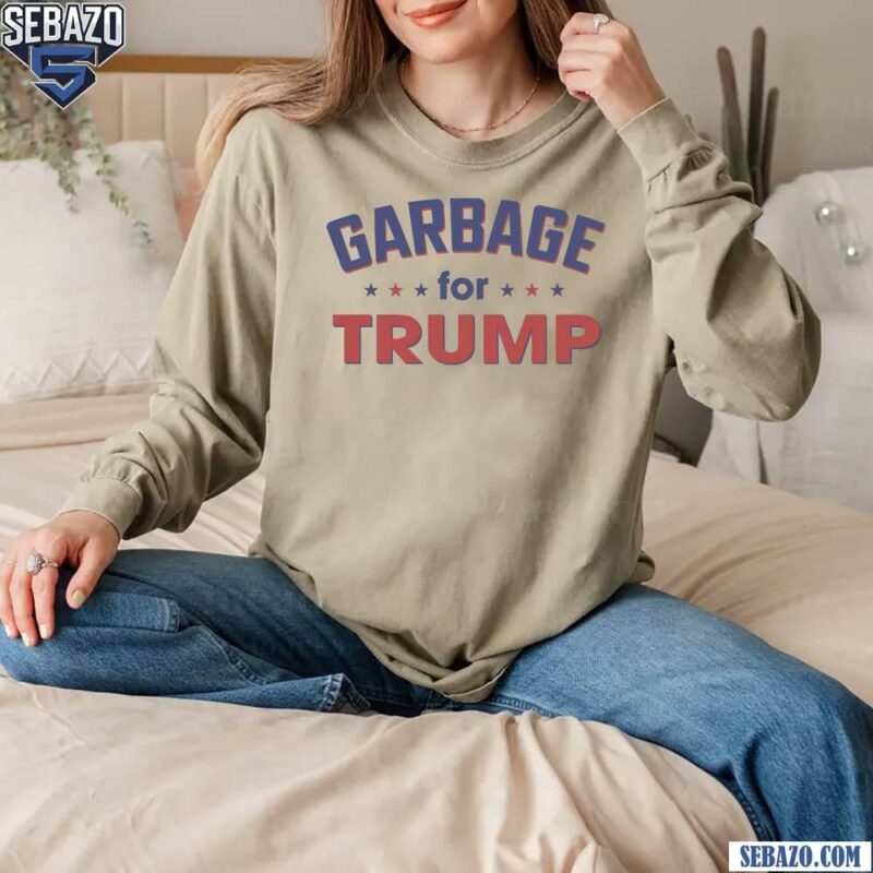 Funny Election 2024 Garbage For Trump Shirt long sleeved