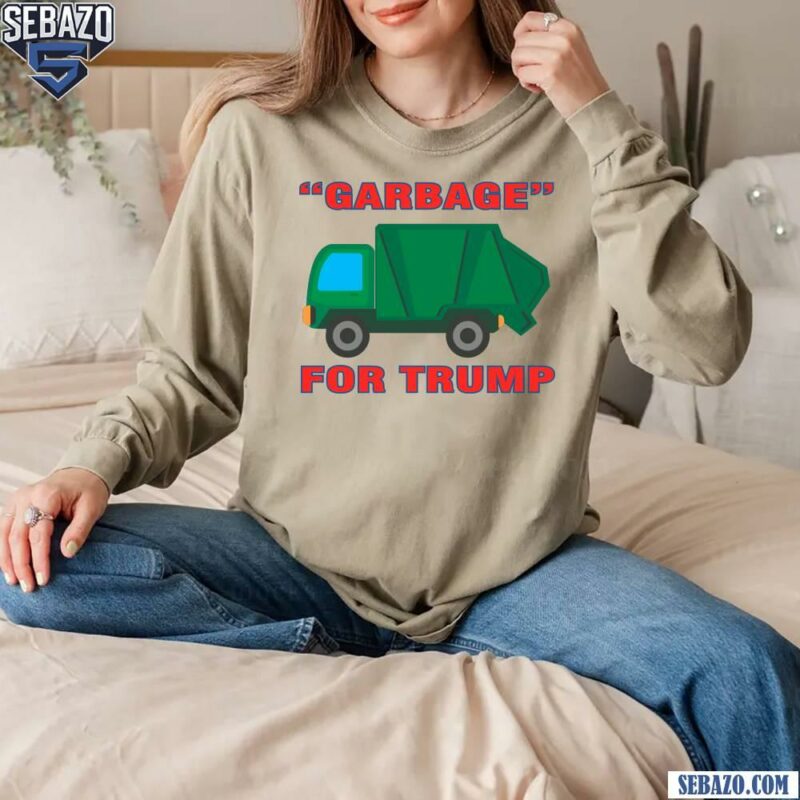 Funny Garbage For Trump Election 2024 Shirt long sleeved