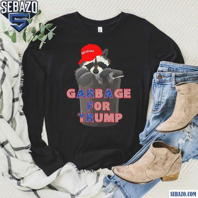 Funny Raccoon Garbage For Trump MAGA Shirt long sleeved