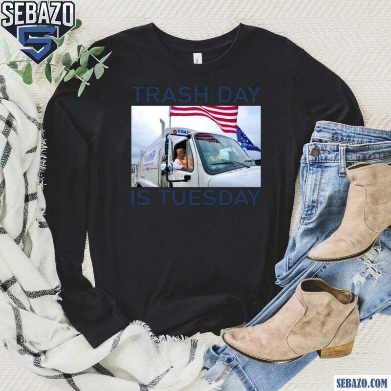 Funny Trash Day Is Tuesday Trump In Garbage Truck Shirt long sleeved