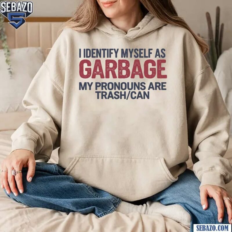 Funny Trump 2024 I Identify Myself As Garbage Shirt hoodie