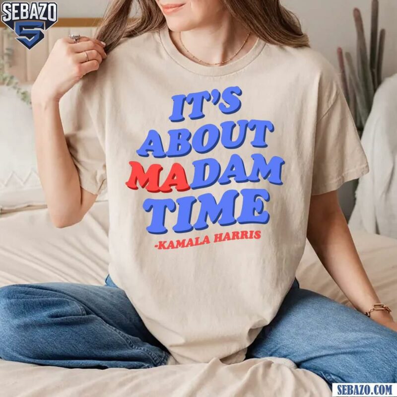 Its About Madam Time Kamala T-shirt t-shirt