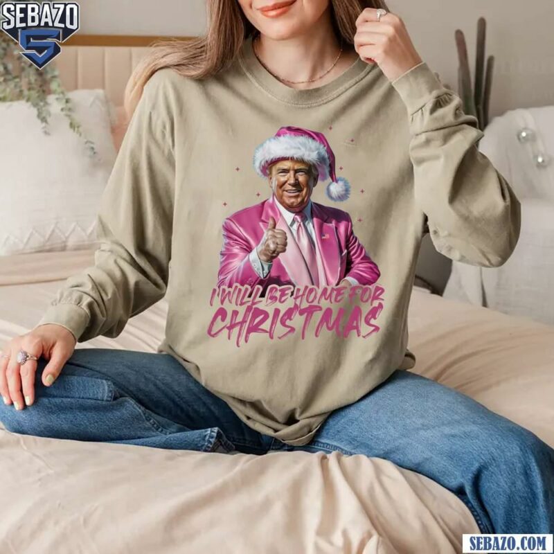 Trump I Will Be Home for Christmas Pink Santa Hat T-shirt long sleeved