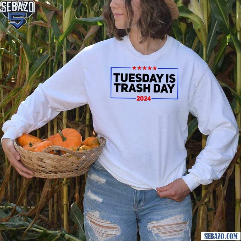 Tuesday Is Trash Day Funny Election 2024 Trump Garbage Shirt long sleeved