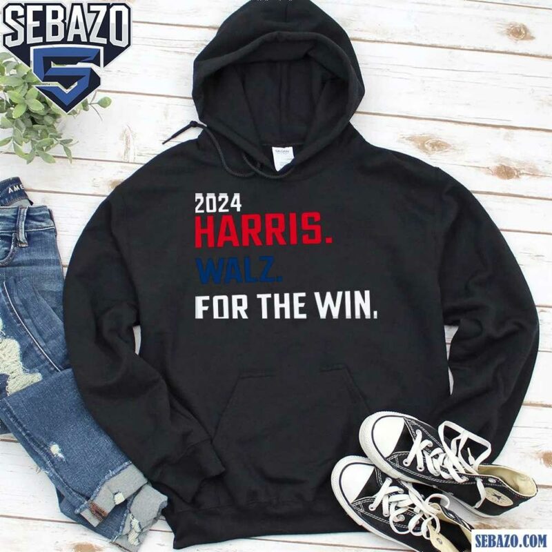 2024 Harris Walz For The Win Shirt hoodie