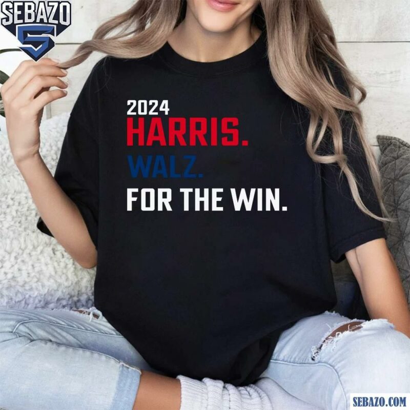 2024 Harris Walz For The Win Shirt t-shirt