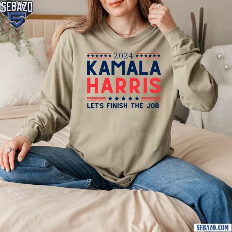 2024 Kamala Harris Lets Finish The Job Shirt long sleeved