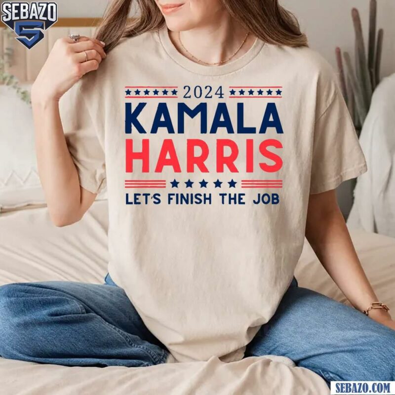 2024 Kamala Harris Lets Finish The Job Shirt t-shirt