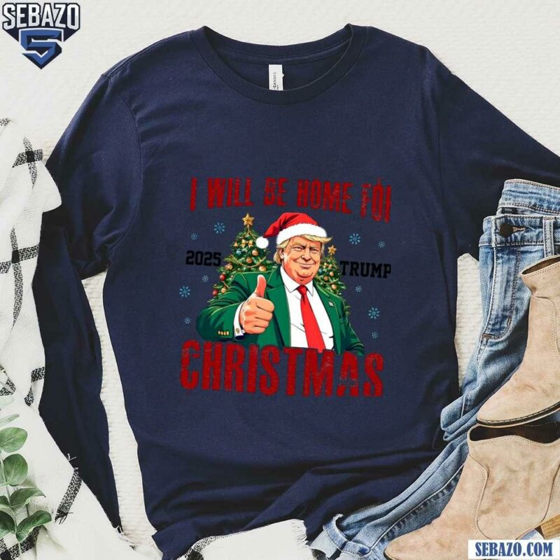 2025 Trump Will Be Home For Christmas Santa Hat Shirt long sleeved