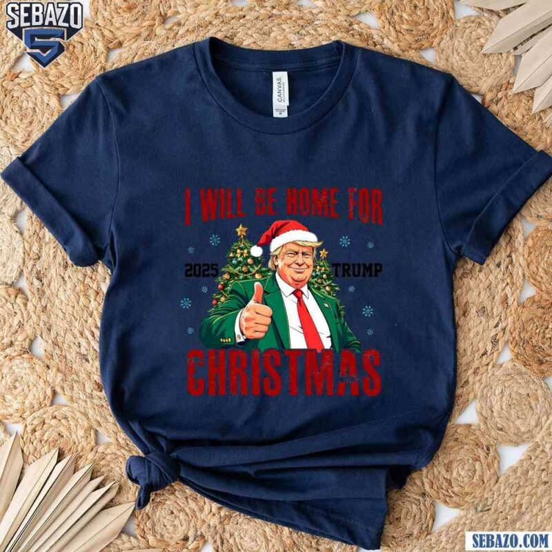 2025 Trump Will Be Home For Christmas Santa Hat Shirt t-shirt