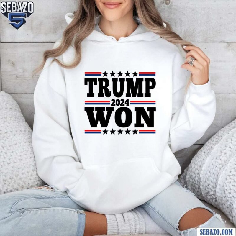 47Th President Donald Trump 2024 Trump Won Shirt hoodie