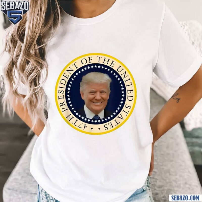 47Th President Of The United States Trump Won Shirt t-shirt