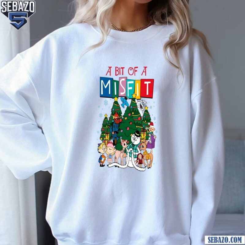 A Bit Of A Misfit Rudolph The Red Nosed Reindeer Shirt sweatshirt