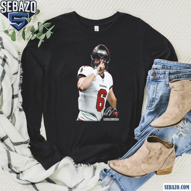 Baker Mayfield 6 Tampa Bay Buccaneers Signature Shirt long sleeved