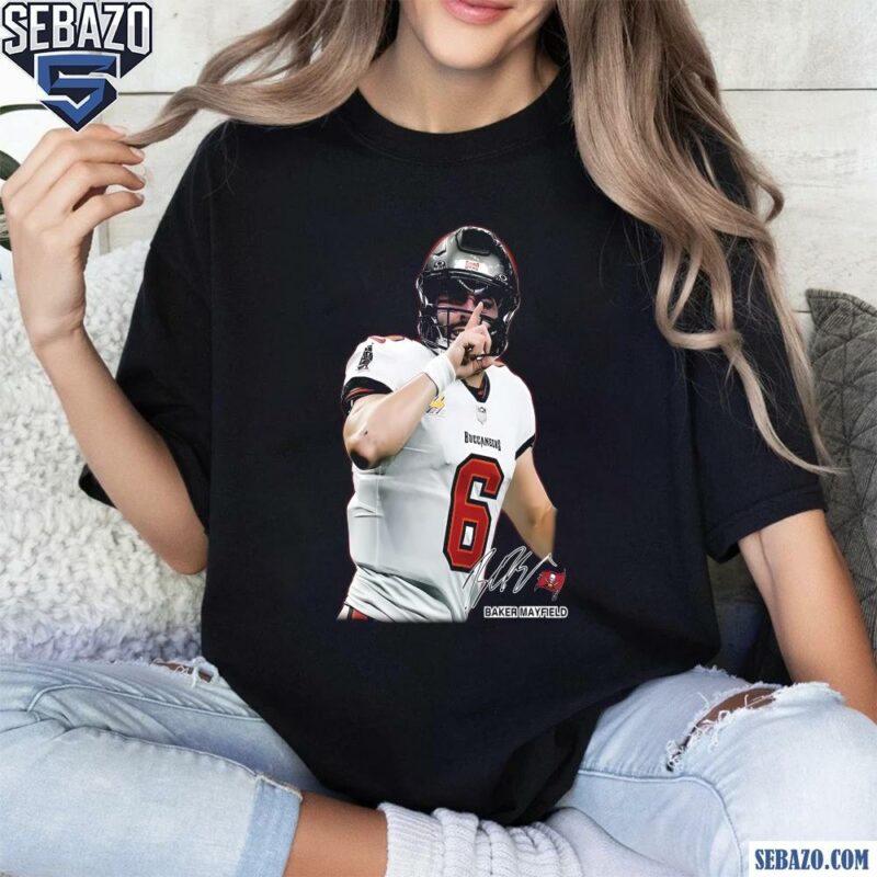 Baker Mayfield 6 Tampa Bay Buccaneers Signature Shirt t-shirt