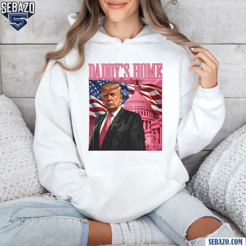 Daddy'S Home Donald Trump 47Th President Of United States Shirt hoodie