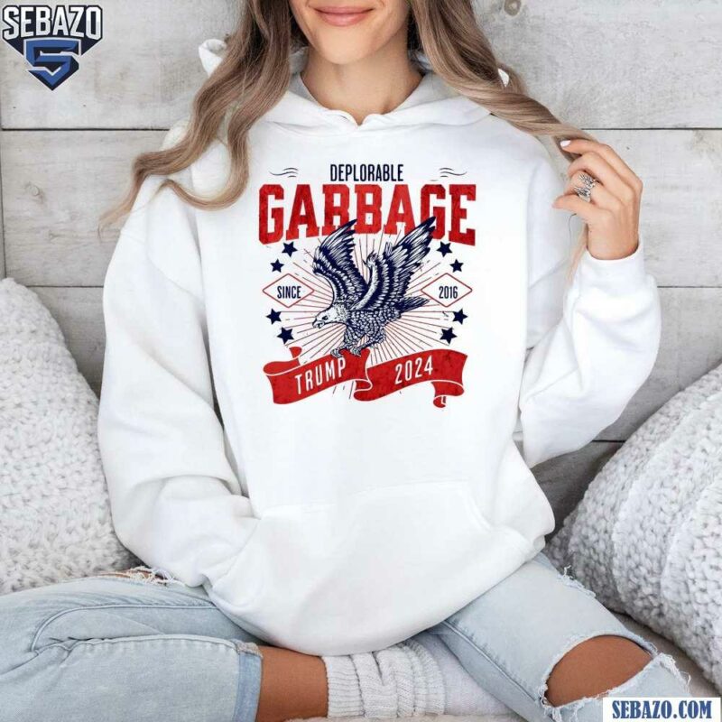 Deplorable Garbage Trump 2024 Political Shirt hoodie