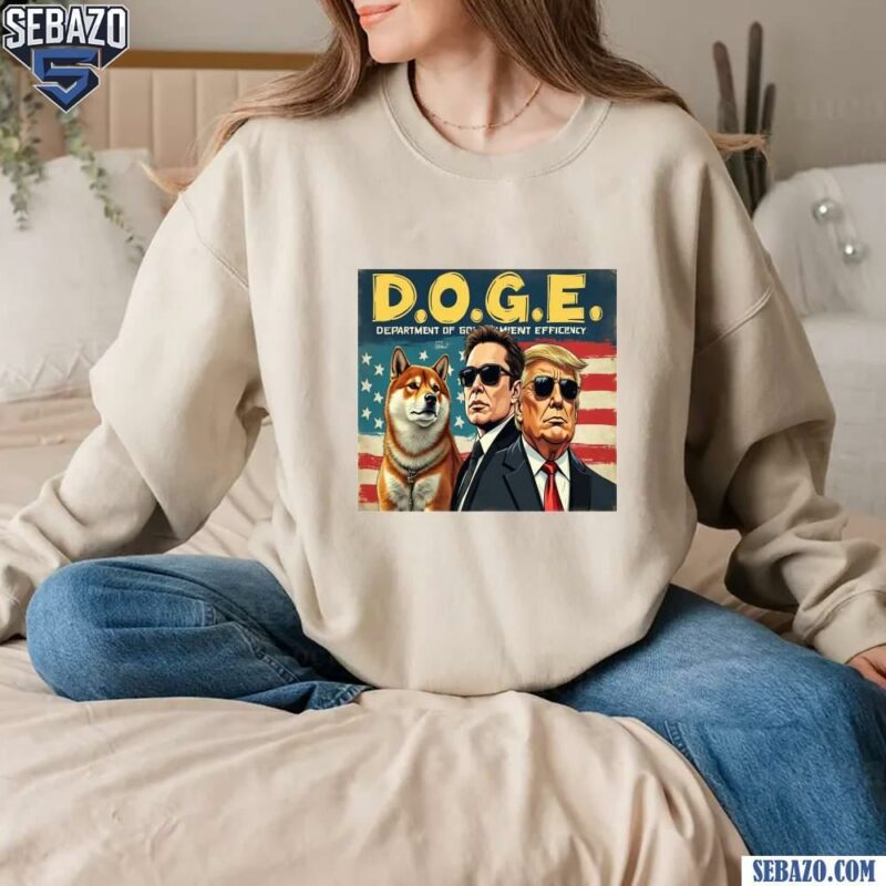 Dept Of Government Efficiency Elon Musk Trump Doge Shirt sweatshirt