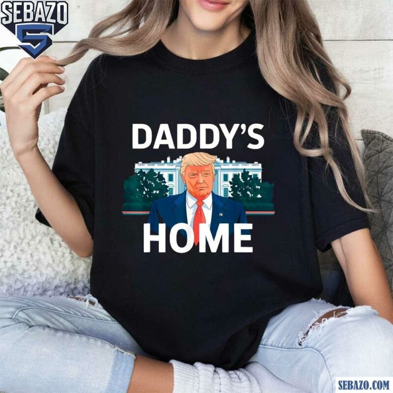 Donald Trump 2024 Daddys Home Shirt t-shirt