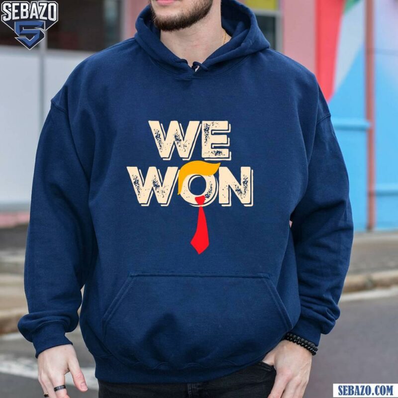 Donald Trump We Won 47Th President hoodie