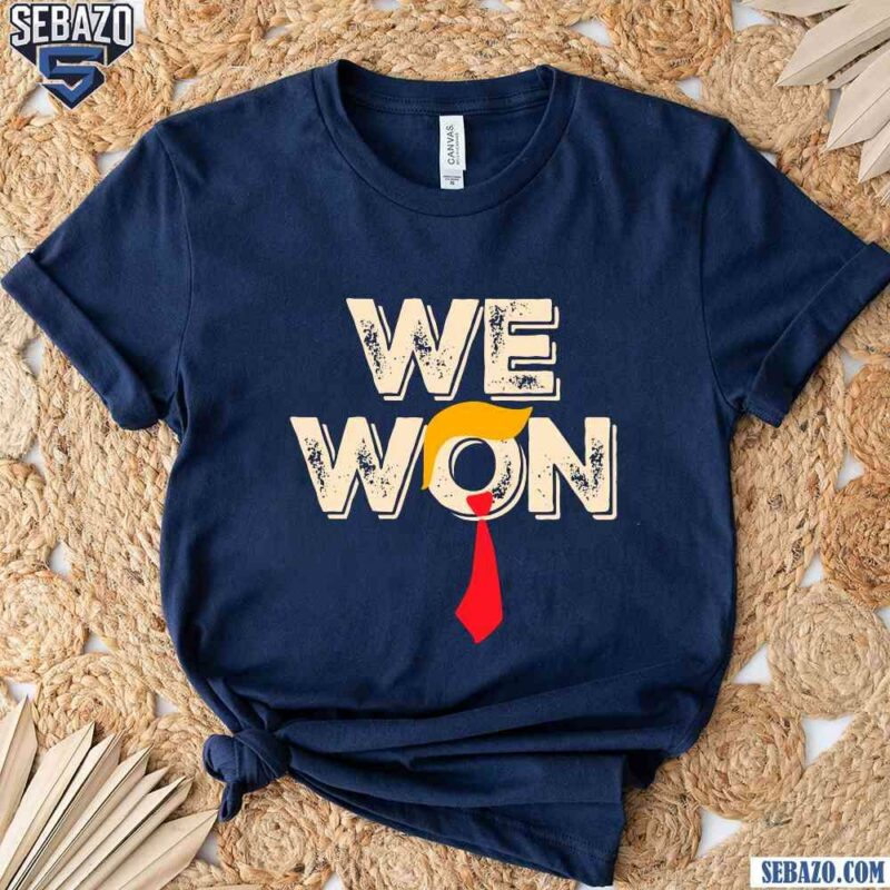 Donald Trump We Won 47Th President t-shirt