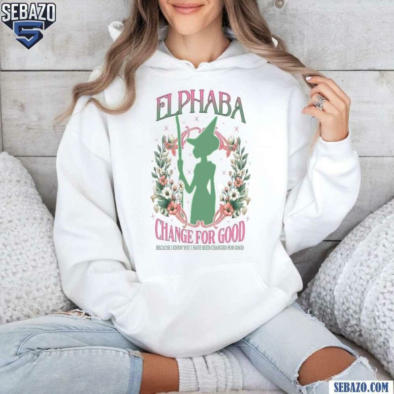 Elphaba Change For Good Floral Wicked Movie Shirt hoodie