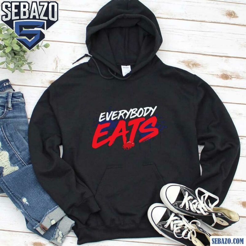 Everybody Eat Buffalo Bills Football Shirt hoodie