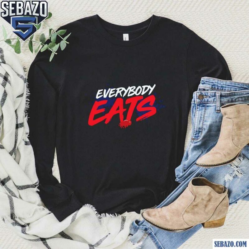 Everybody Eat Buffalo Bills Football Shirt long sleeved