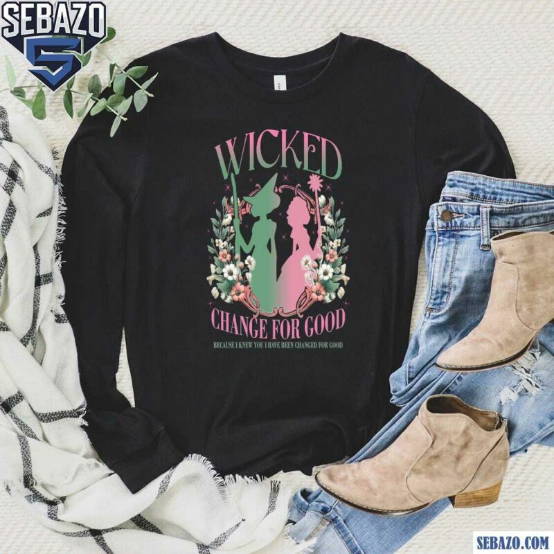 Floral Wicked Change For Good Glitter Movie Shirt long sleeved