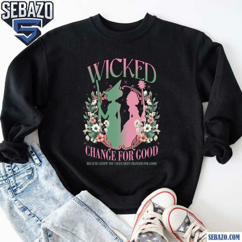 Floral Wicked Change For Good Glitter Movie Shirt sweatshirt