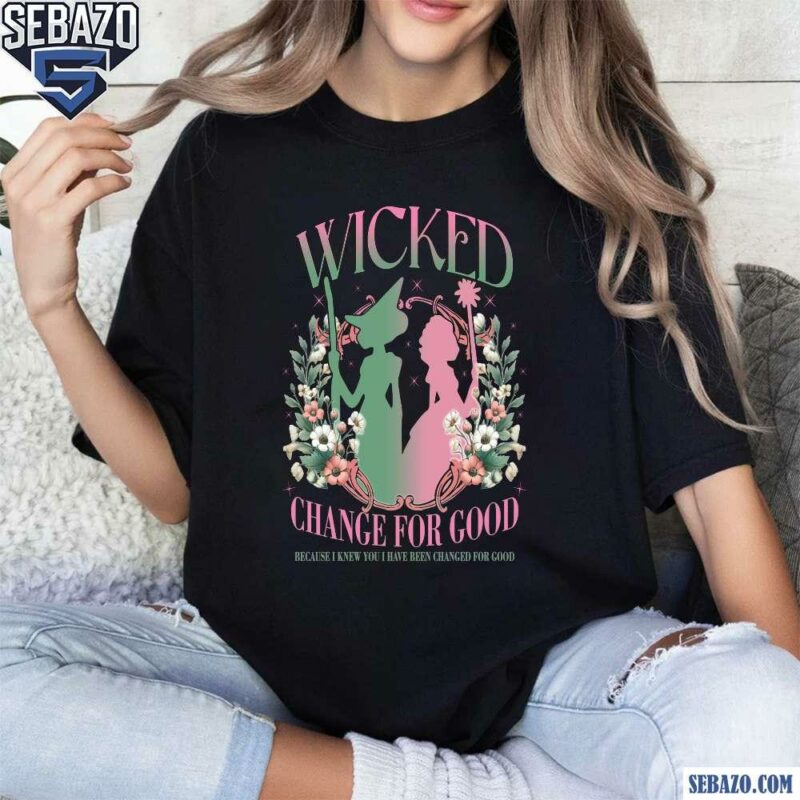 Floral Wicked Change For Good Glitter Movie Shirt t-shirt