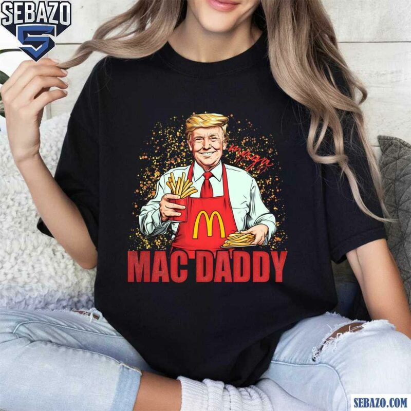 Funny Mac Daddy Donald Trump 47Th President Shirt t-shirt