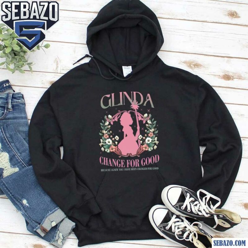 Glinda Change For Good Glitter Floral Wicked Movie Shirt hoodie