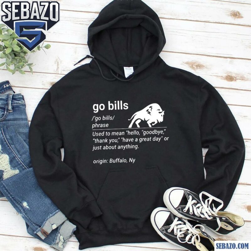 Go Bill Definition Funny Buffalo Bills Fan Shirt hoodie