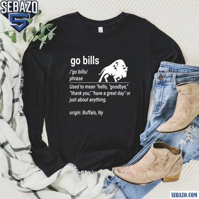 Go Bill Definition Funny Buffalo Bills Fan Shirt long sleeved