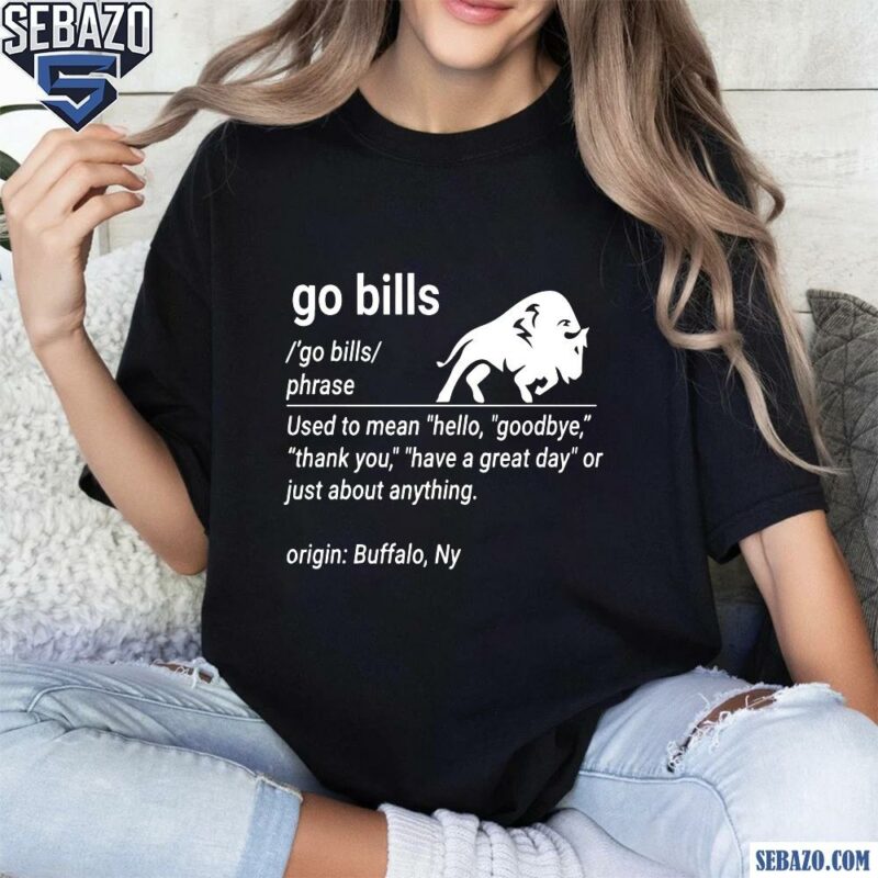 Go Bill Definition Funny Buffalo Bills Fan Shirt t-shirt