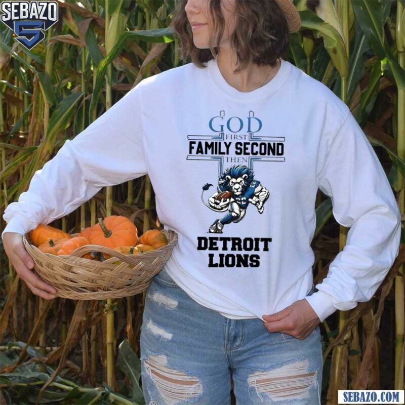 God First Family Second Then Detroit Lions Mascot Shirt long sleeved