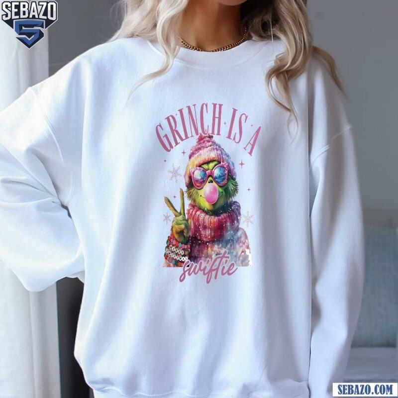 Grinch Is A Swiftie Pink Grinch Merry Grinchmas Shirt sweatshirt