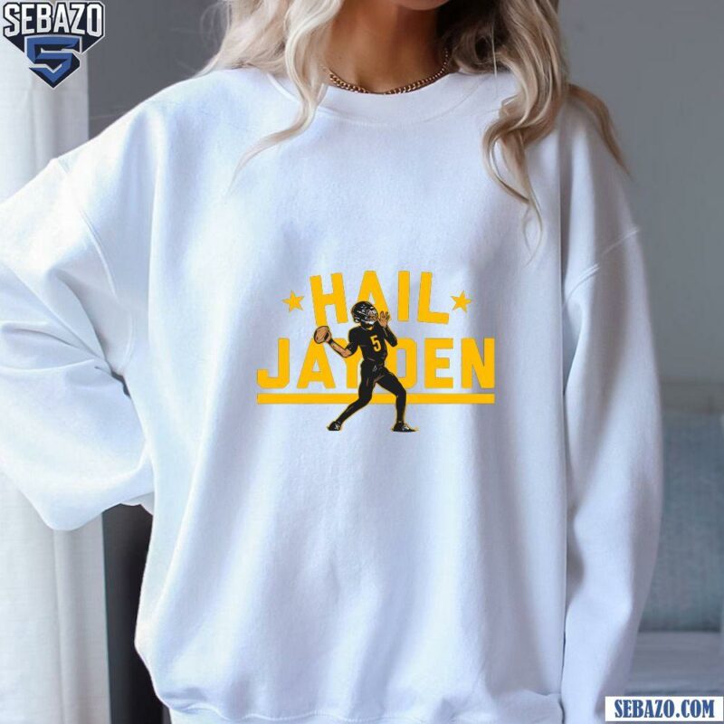 Hail Jayden Washington Commanders Jayden Daniels Shirt sweatshirt