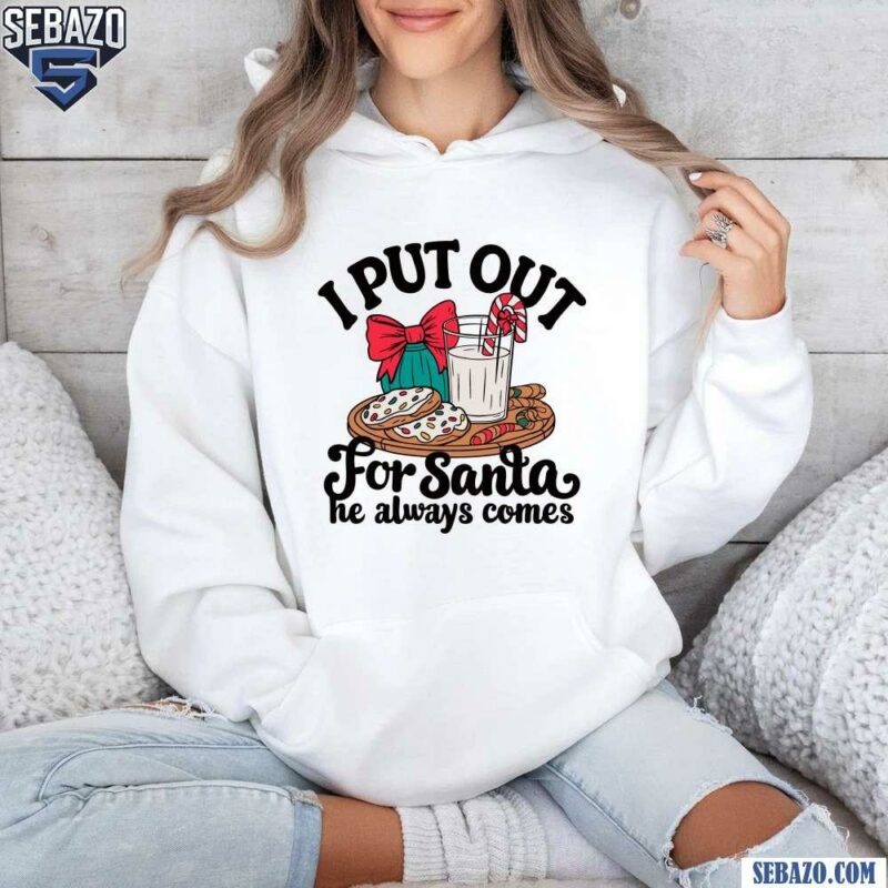 I Put Out For Santa Christmas Milk And Cookies Shirt hoodie