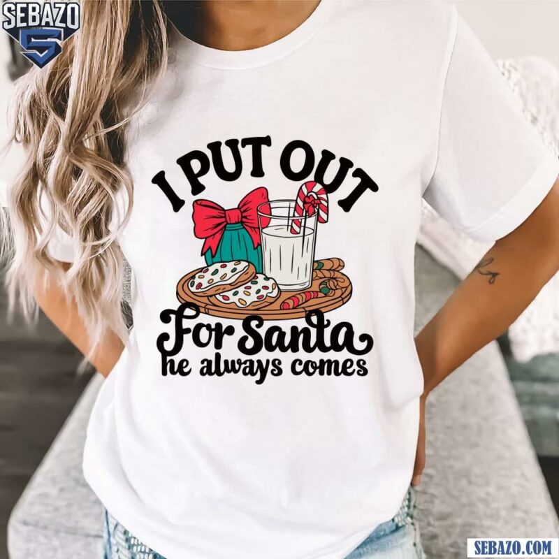 I Put Out For Santa Christmas Milk And Cookies Shirt t-shirt