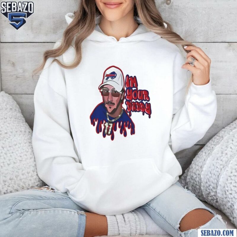 Im Your Daddy Josh Allen Buffalo Bills Football Shirt hoodie