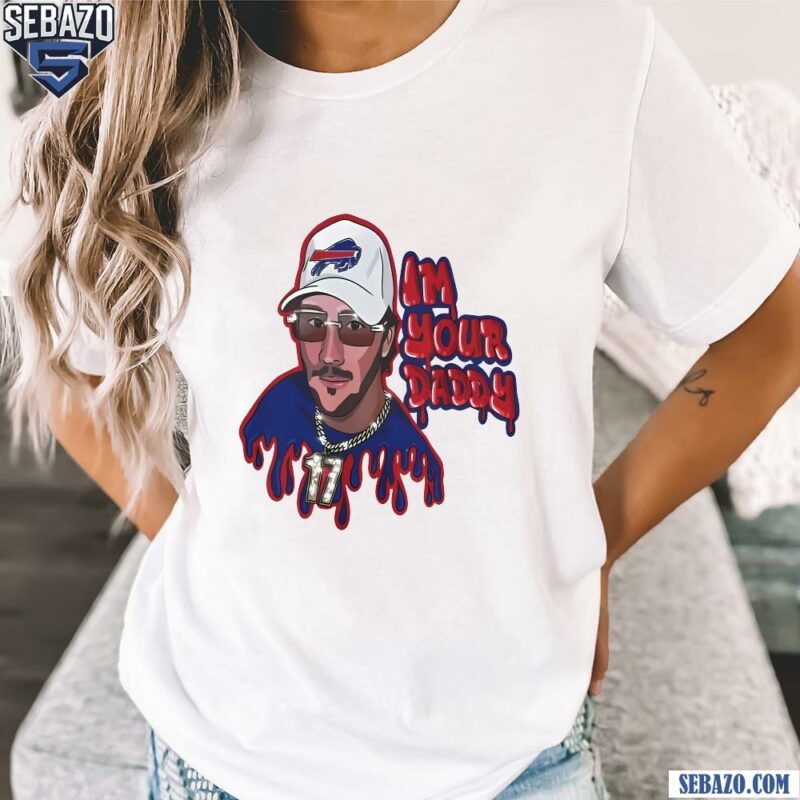 Im Your Daddy Josh Allen Buffalo Bills Football Shirt t-shirt