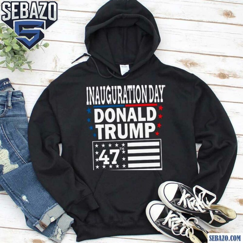 Inauguration Donald Trump America 47Th President Shirt hoodie