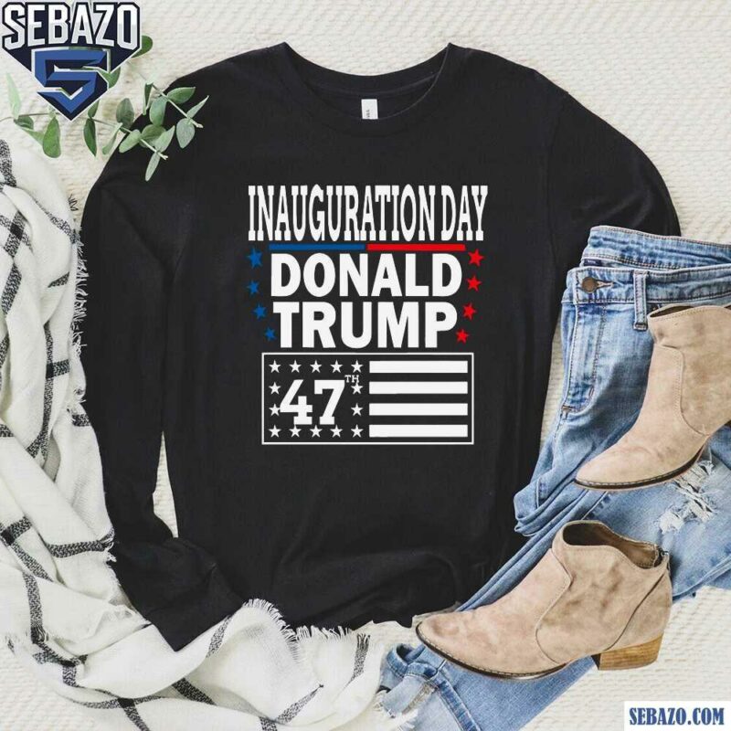 Inauguration Donald Trump America 47Th President Shirt long sleeved