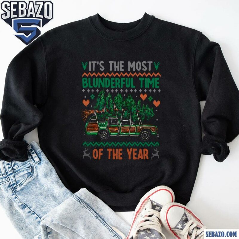 Its The Most Blunderful Time Of The Year Shirt sweatshirt