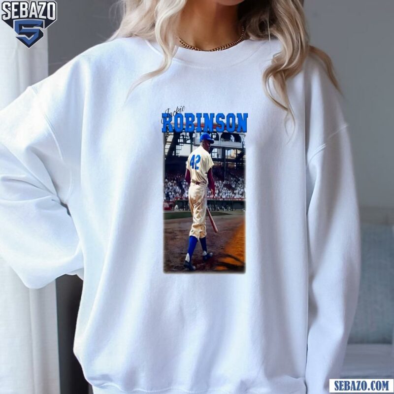 Jackie Robinson First African American Mlb Player Shirt sweatshirt