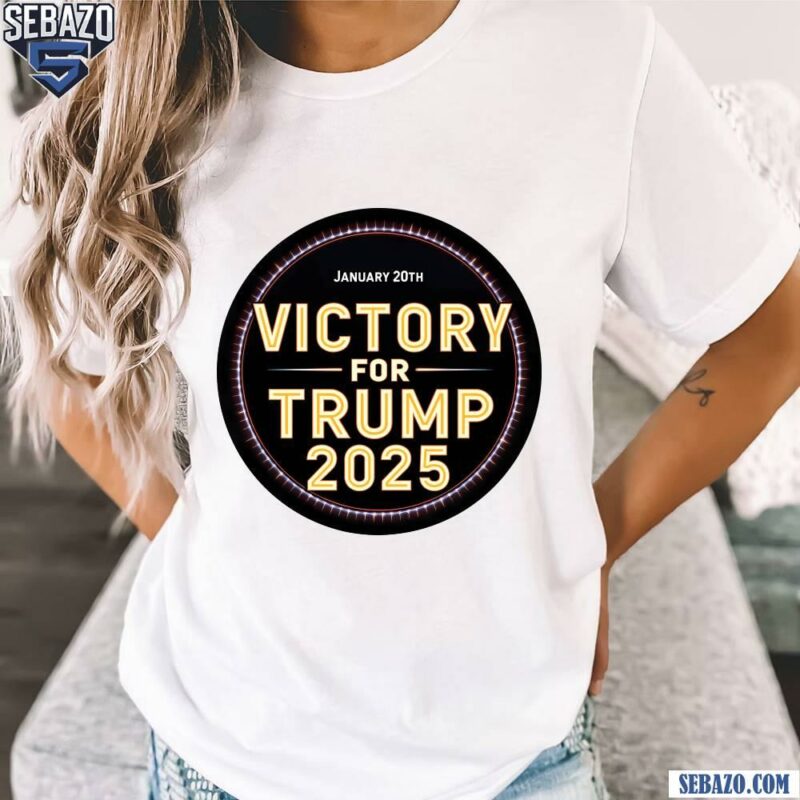 January 20th Victory For Trump 2025 Shirt t-shirt