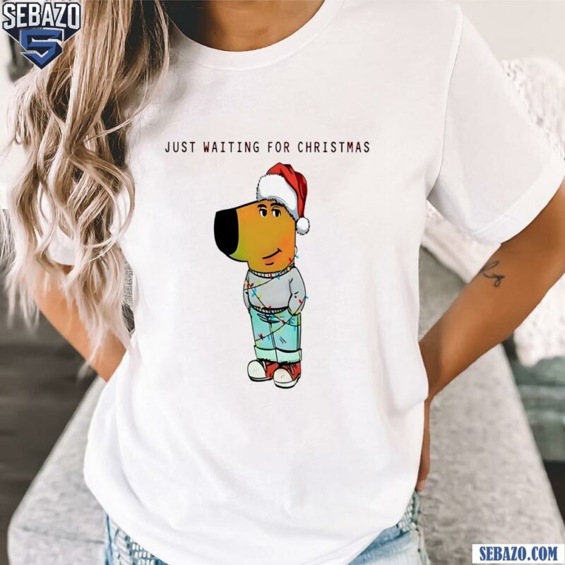 Just Waiting For Christmas Chill Guy Santa Hat Shirt t-shirt