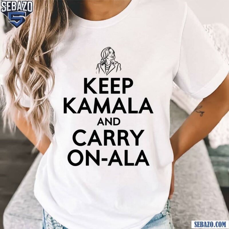 Keep Kamala And Carry On Ala Kamala For President Shirt t-shirt